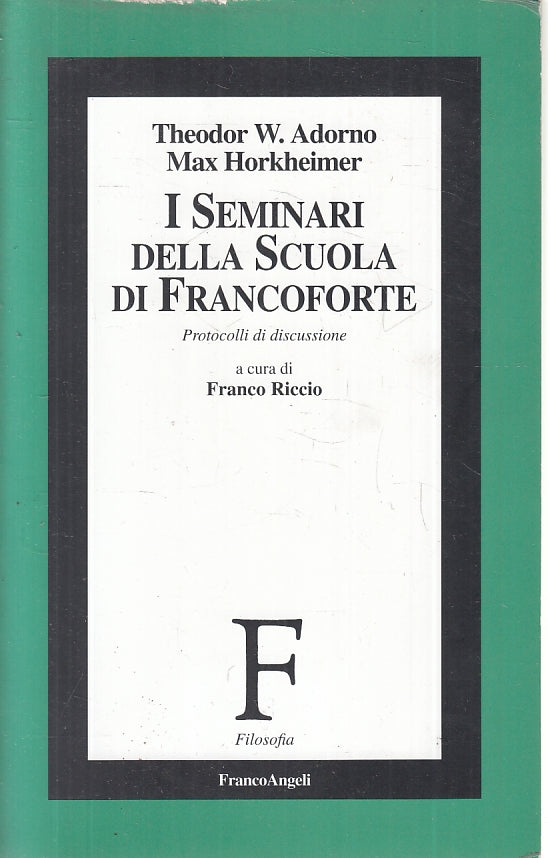 LS- I SEMINARI DELLA SCUOLA DI FRANCOFORTE- ADORNO HORKHEIMER---- 1999- B-ZFS151