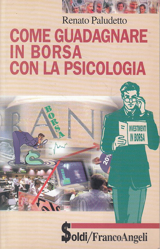 LZ- COME GUADAGNARE IN BORSA CON PSICOLOGIA-- FRANCO ANGELI --- 1999- B - ZFS614