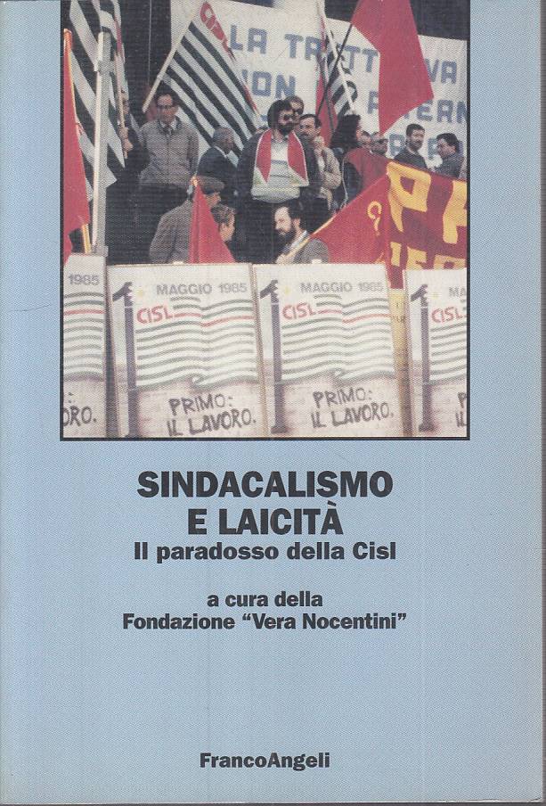 LS- SINDACALISMO E LAICITA' PARADOSSO CISL -- FRANCO ANGELI--- 2000 - B - YTS408