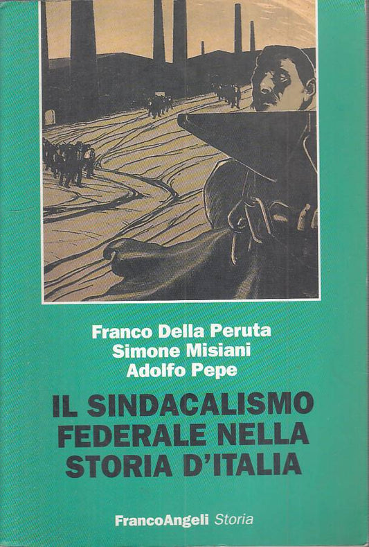 LS- SINDACALISMO FEDERALE STORIA D'ITALIA -- FRANCO ANGELI --- 2000 - B - YTS211