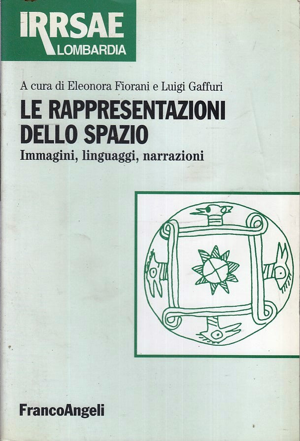 LZ- LE LZ- LE RAPPRESENTAZIONI DELLO SPAZIO- FIORANI GAFFURI- FRANCOANGELI---- B-YFS186DELLO SPAZIO- FIORANI GAFFURI- FRANCOANGELI---- B-YFSXXX