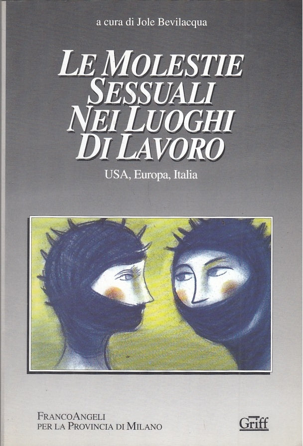 LZ- LE MOLESTIE SESSUALI NEI LUOGHI DI LAVORO -- FRANCOANGELI --- 2000- B- YFS17