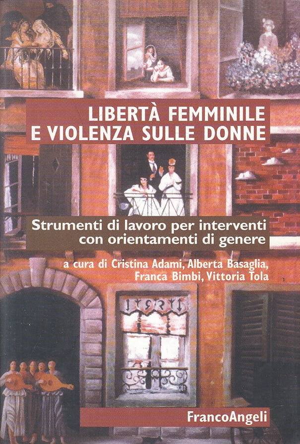 LZ- LIBERTA' FEMMINILE E VIOLENZA SULLE DONNE -- FRANCOANGELI --- 2000- B- YFS16