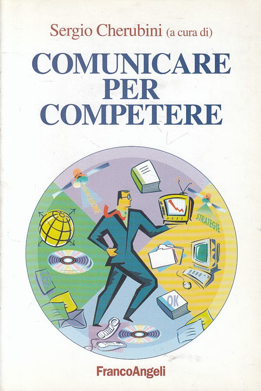 LS- COMUNICARE PER COMPETERE - CHERUBINI - FRANCO ANGELI --- 2001 - B - ZFS455