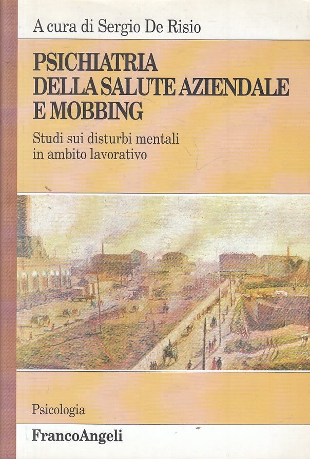 LZ- PSICHIATRIA DELLA SALUTE AZIENDALE MOBBING- DE RISIO- FRANCOANGELI- B-ZFS304