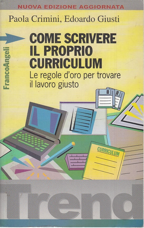 COME SCRIVERE IL PROPRIO CURRICULUM- CRIMINI GIUSTI- FRANCOANGELI- B- JXS36