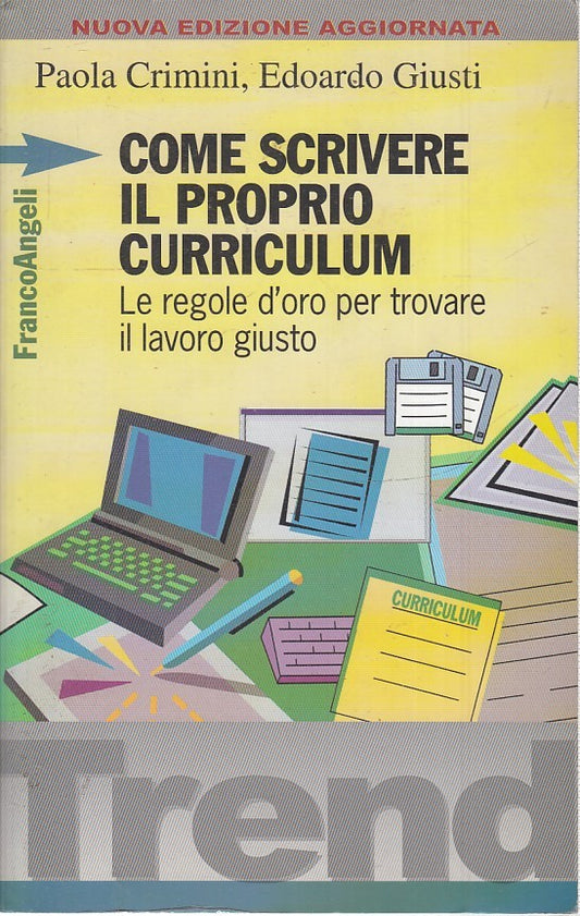 COME SCRIVERE IL PROPRIO CURRICULUM- CRIMINI GIUSTI- FRANCOANGELI- B- JXS36