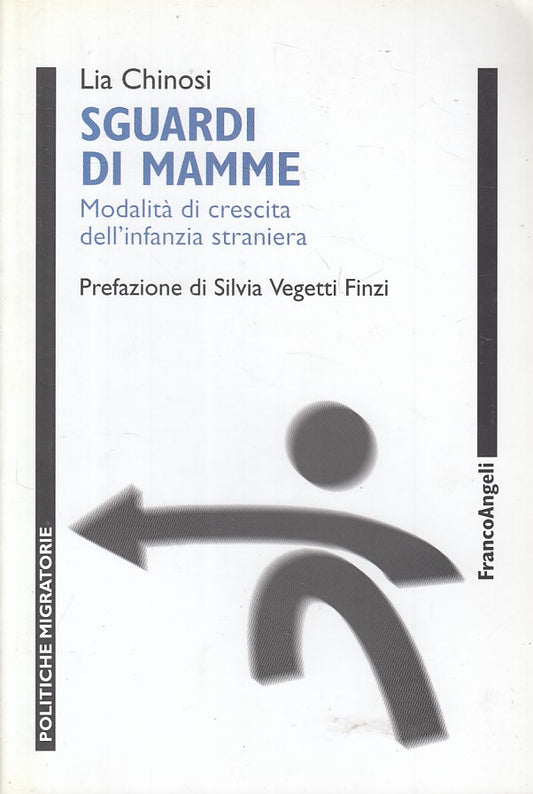 LS- SGUARDI DI MAMME - CHINOSI - FRANCO ANGELI - POLITICHE -- 2002 - B - YFS26