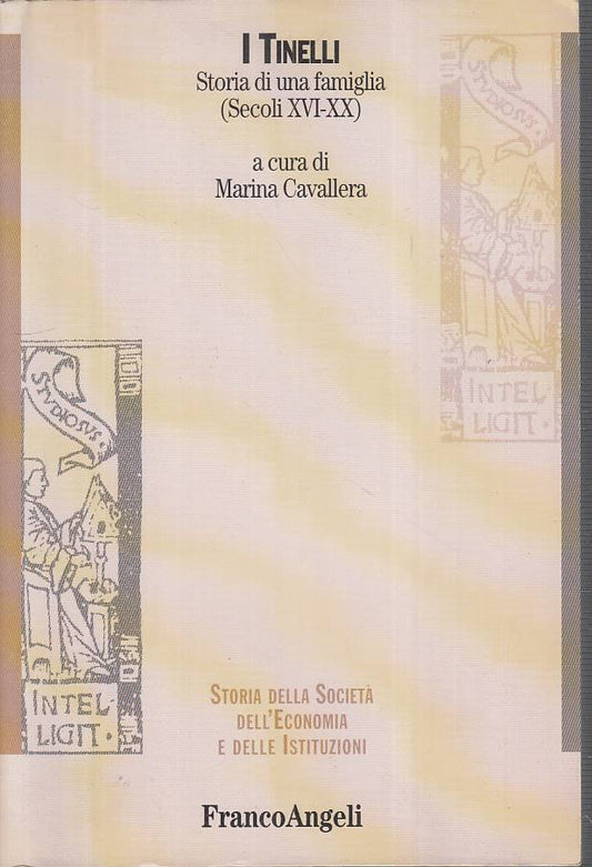 LS- I TINELLI STORIA DI FAMIGLIA - CAVALLERA- FRANCO ANGELI--- 2003 - B - YFS597