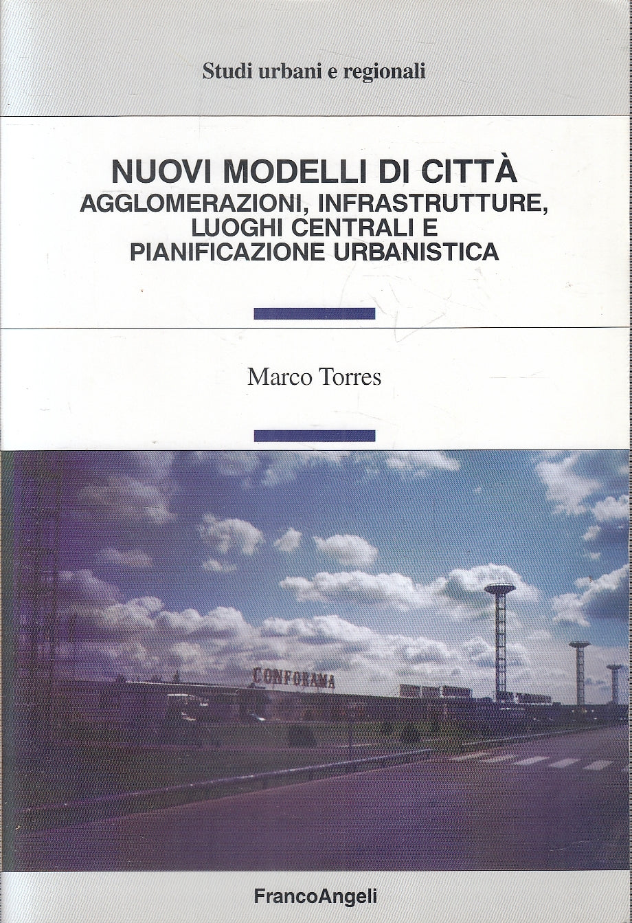 LZ- NUOVI MODELLI DI CITTA' - MARCO TORRES - FRANCOANGELI--- 2004- B- YFS183