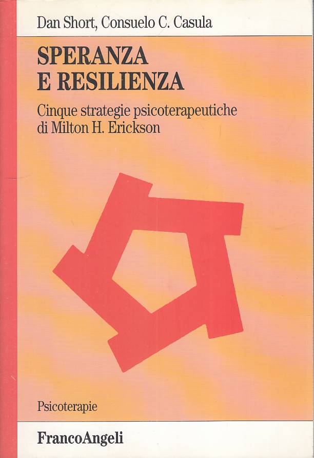 LS- SPERANZA E RESILIENZA -- FRANCO ANGELI - PSICOTERAPIE -- 2004 - B - YFS180