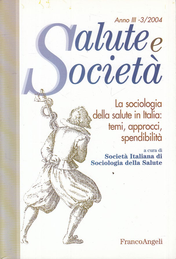 LZ- SALUTE E SOCIETA' N.3 SOCIOLOGIA -- FRANCO ANGELI --- 2004 - B - ZFS228