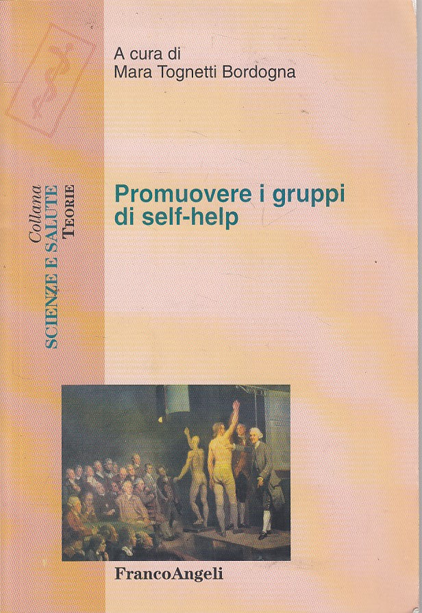 LS- PROMUOVERE I GRUPPI DI SELF HELP- BORDOGNA- FRANCO ANGELI--- 2005- B - ZFS84