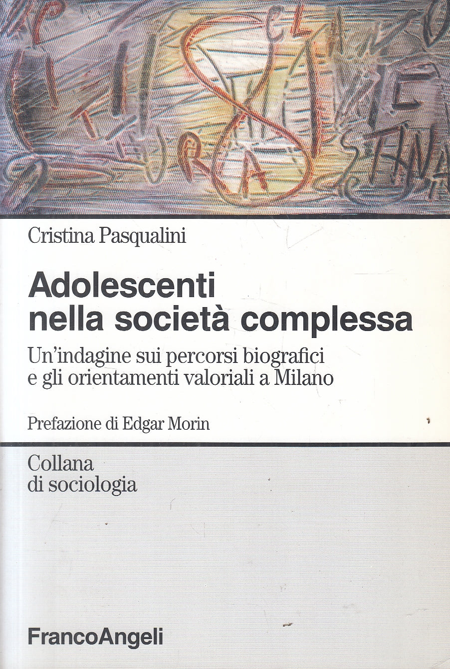 LZ- ADOLESCENTI NELLA SOCIETA' COMPLESSA- PASQUALINI- FRANCOANGELI---- B- YFS158