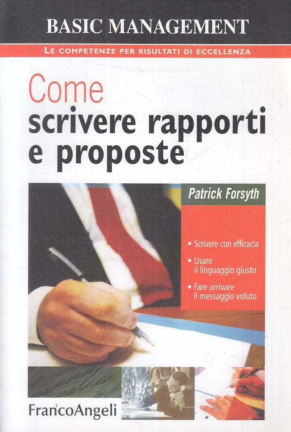 LZ- COME SCRIVERE RAPPORTI E PROPOSTE- FORSYTH- FRANCO ANGELI--- 2007- B- ZFS476