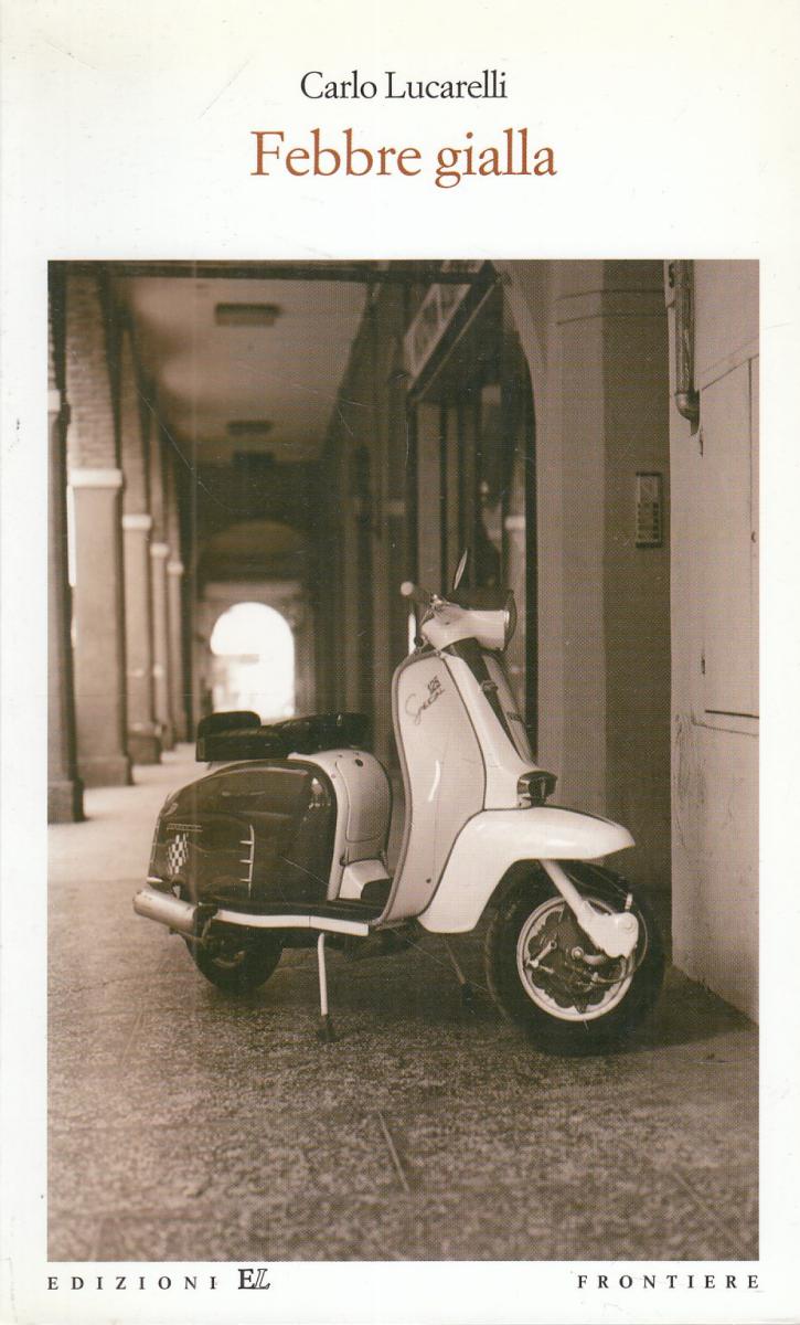 LN2- FEBBRE GIALLA - CARLO LUCARELLI - EDIZIONI EL FRONTIERE - B - JXS8