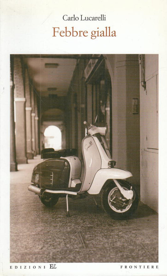 LN2- FEBBRE GIALLA - CARLO LUCARELLI - EDIZIONI EL FRONTIERE - B - JXS8