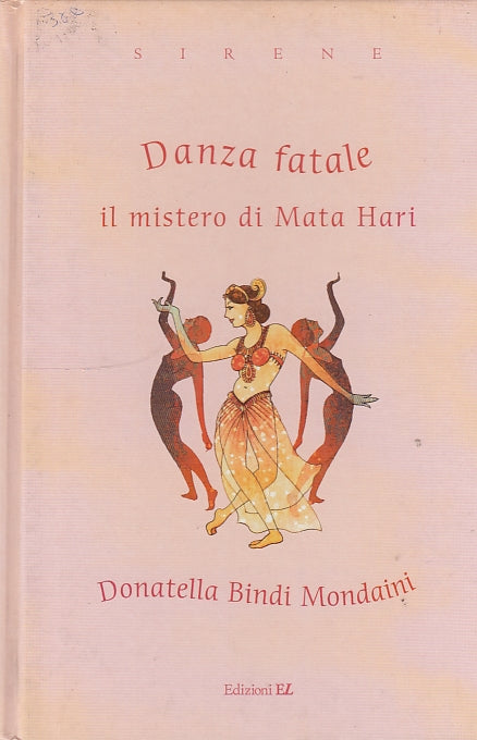LN- DANZA FATALE MISTERO DI MATA HARI- MONDAINI- EL- SIRENE -- 2004 - C - YDS569