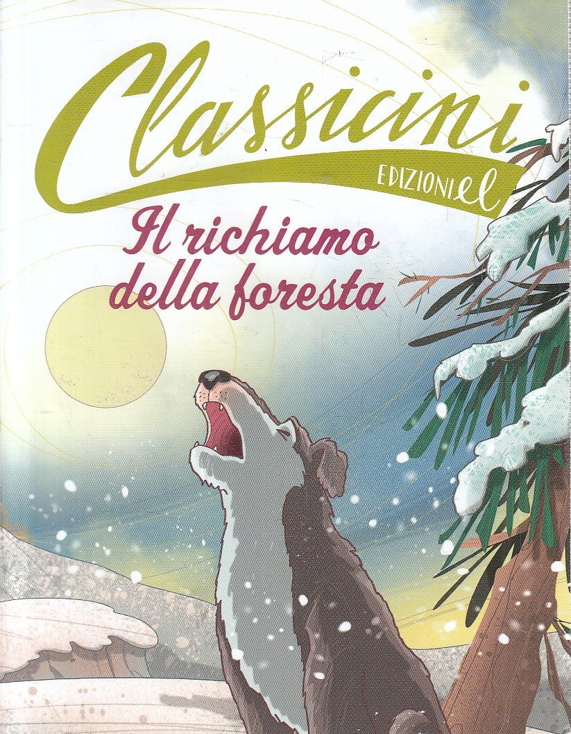IL RICHIAMO DELLA FORESTA JACK LONDON - BACCALARIO - EL CLASSICINI- B - XFS