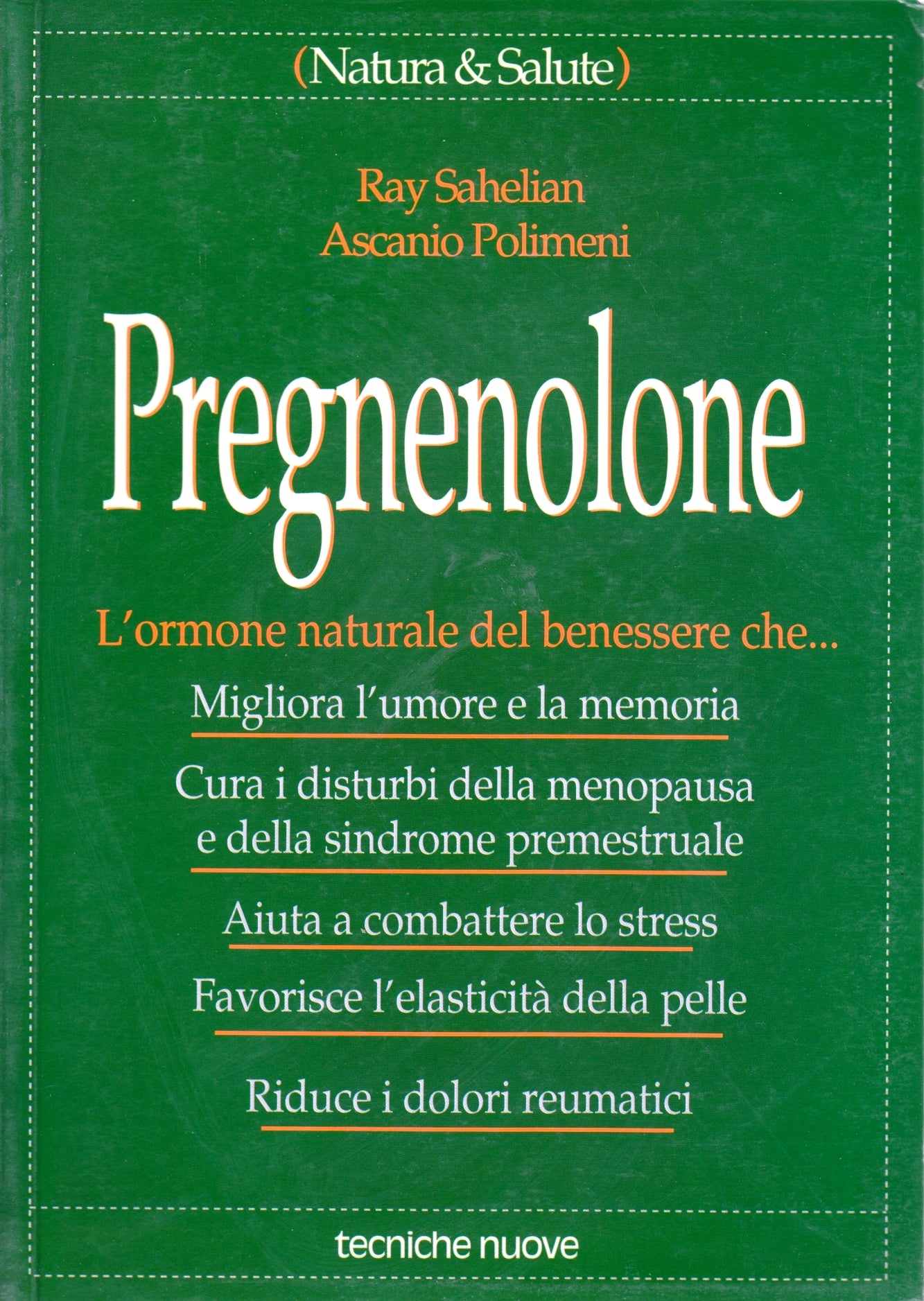 Pregnenolone - Ray Sahelian Ascanio Polimeni - Tecniche Nuove - 1a ed. - ZFS191