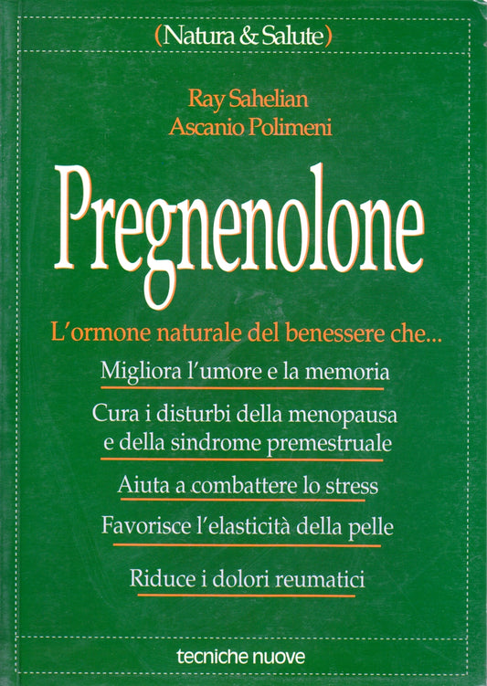 Pregnenolone - Ray Sahelian Ascanio Polimeni - Tecniche Nuove - 1a ed. - ZFS191