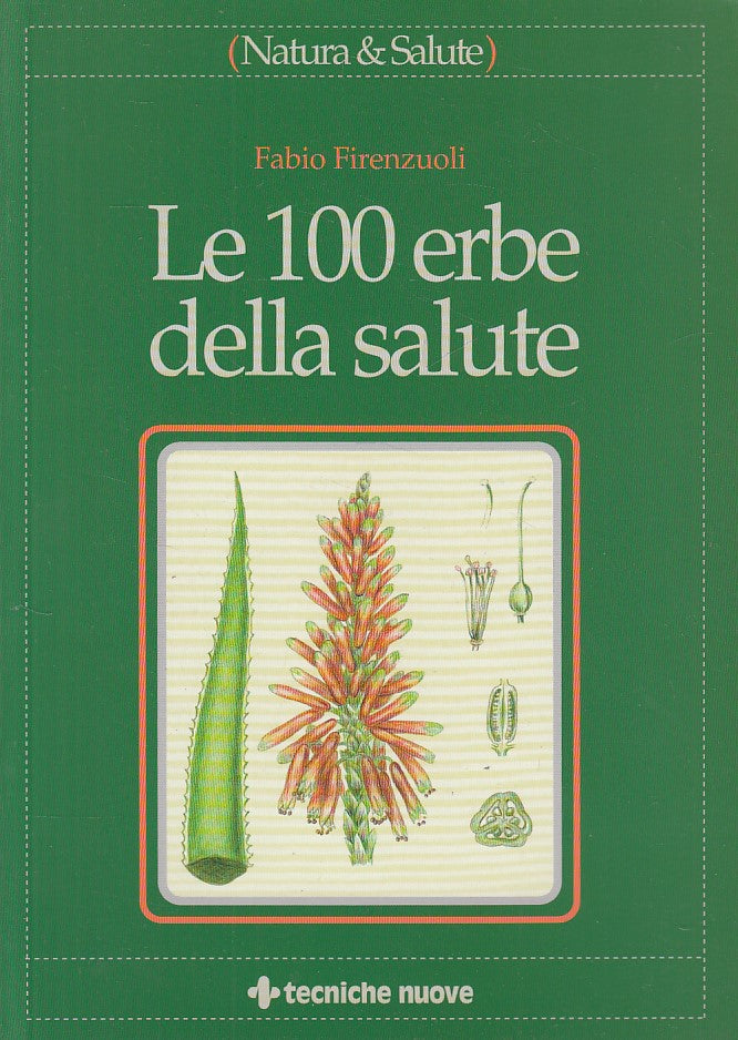 LZ- LE 100 ERBE DELLA SALUTE- FIRENZUOLI- TECNICHE NUOVE- N&S-- 2003- B - YDS183