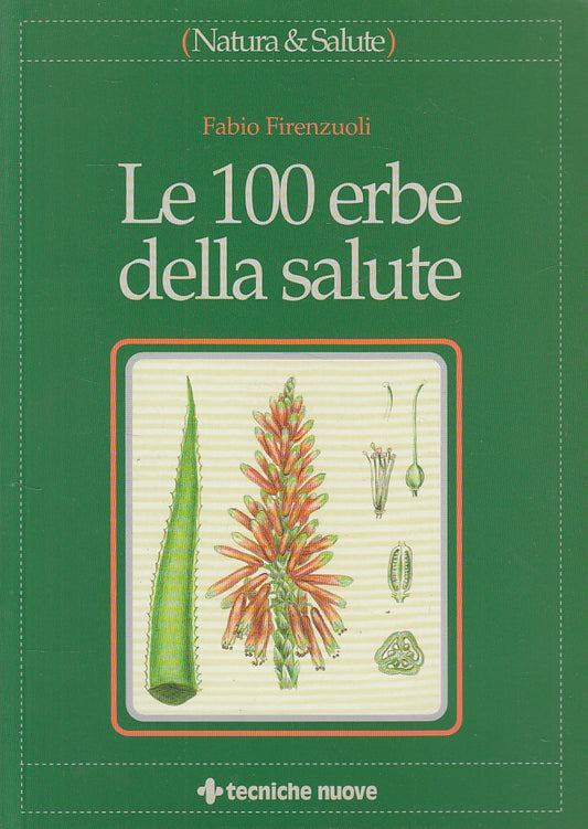 LZ- LE 100 ERBE DELLA SALUTE- FIRENZUOLI- TECNICHE NUOVE- N&S-- 2003- B - YDS183