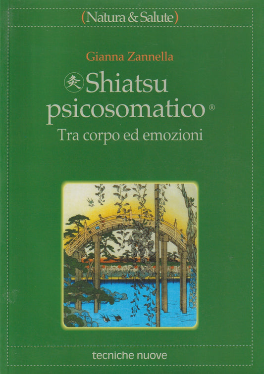 Shiatsu psicosomatico - Zannella - Tecniche Nuove Natura & salute - 2002- ZFS132