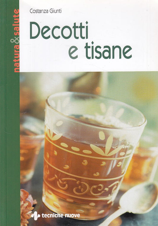 LZ- DECOTTI TISANE - GIUNTI- TECNICHE NUOVE- NATURA & SALUTE-- 2007 - B - YDS183