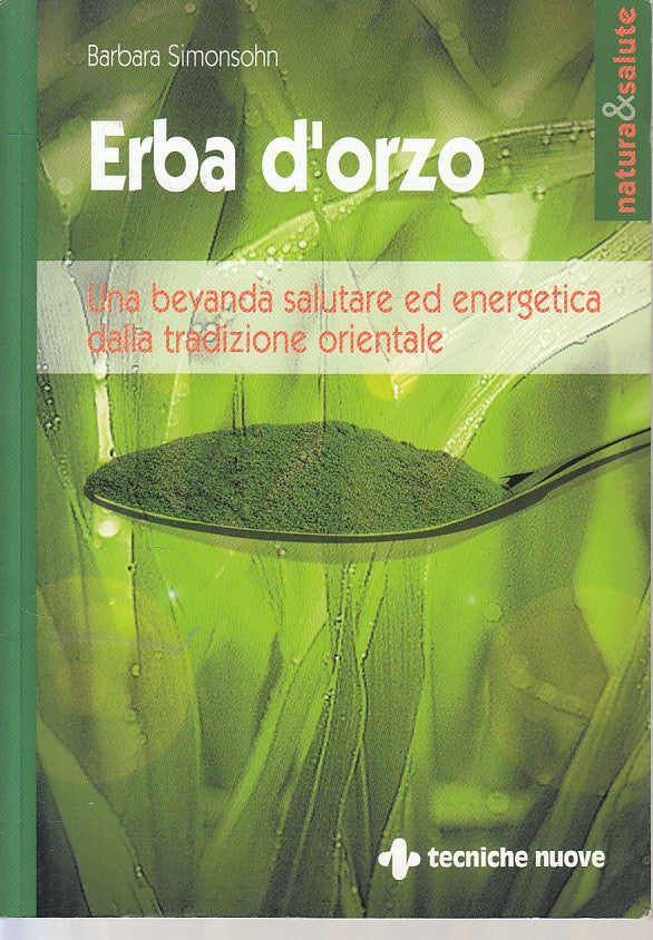 LZ- ERBA D'ORZO SALUTARE ENERGETICA- SIMONSOHN- TECNICHE NUOVE--- 2003- B- ZFS53
