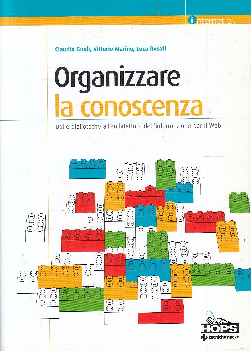 LZ- ORGANIZZARE LA CONOSCENZA - GNOLI MARINO ROSATI - TECNICHE NUOVE- 2006- YFS9