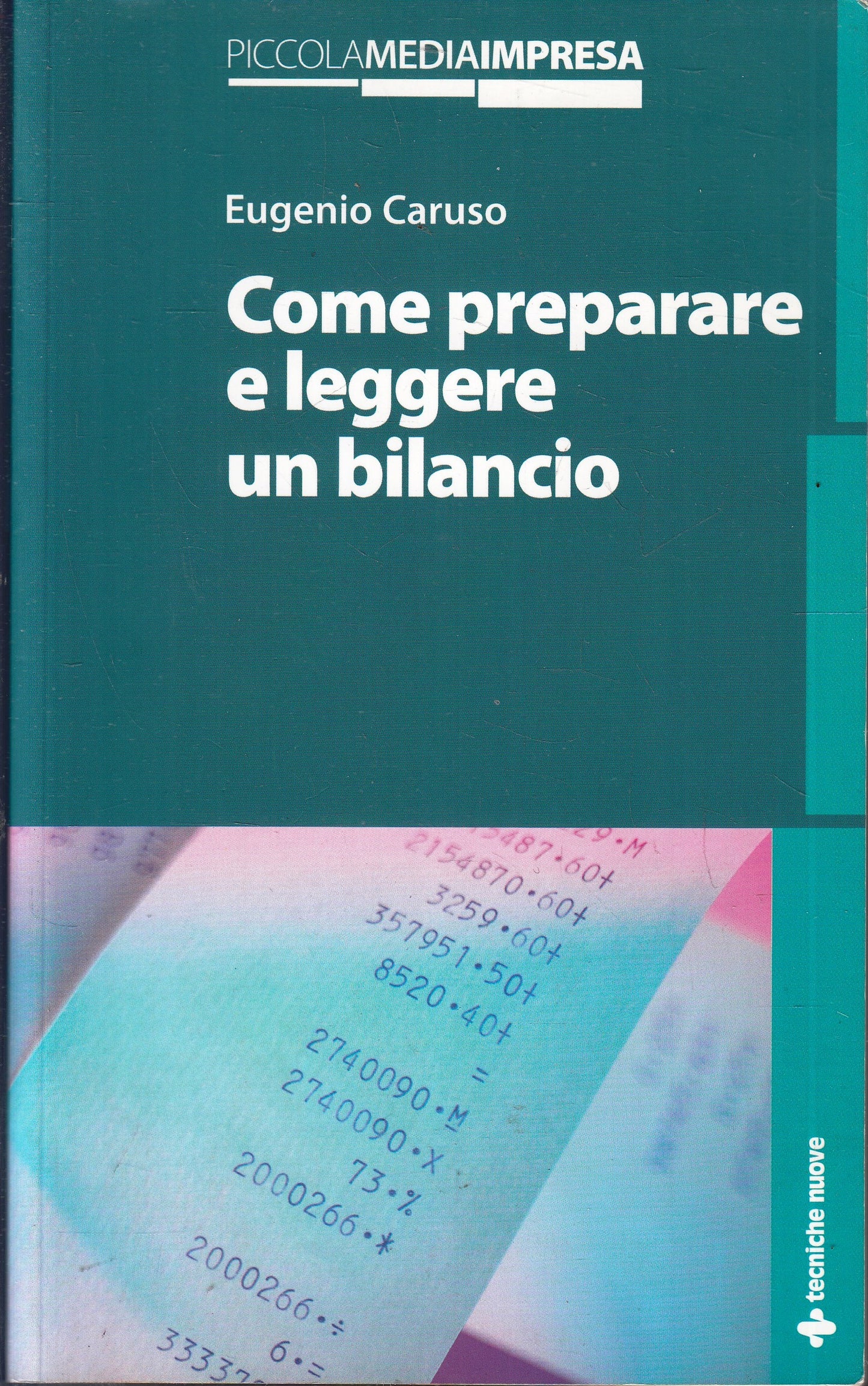 LZ- COME PREPARARE E LEGGERE UN BILANCIO - EUGENIO CARUSO ---- 2007 - B - YFS961