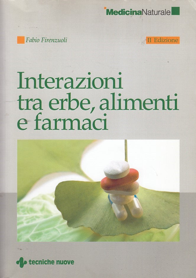 LZ- INTERAZIONI TRA ERBE ALIMENTI E FARMACI-- TECNICHE NUOVE--- 2008- B- YDS39