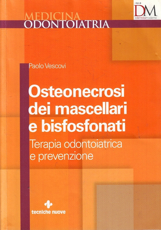 LQ- OSTEONECROSI DEI MASCELLARI E BISFOSFONATI- PAOLO VESCOVI---- 2008- B-ZFS104