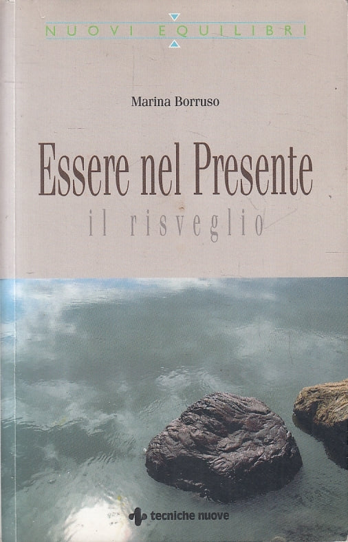 LS- ESSERE NEL PRESENTE IL RISVEGLIO - BORRUSO- TECNICHE NUOVE--- 2009- B- YFS40