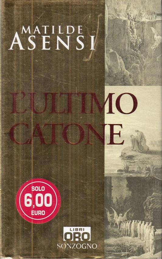 LN2- L'ULTIMO CATONE - MATILDE ASENSI - LIBRI ORO SONZOGNO - CS- JXS67