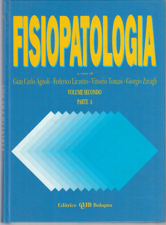 LQ- FISIOPATOLOGIA VOLUME SECONDO PARTE A -- CLUEB --- 1998 - C - YFS343