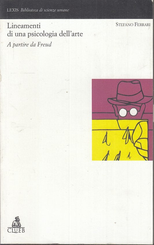 LZ- LINEAMENTI DI UNA PSICOLOGIA DELL'ARTE FREUD- FERRARI- CLUEB- 2001- B-ZFS177