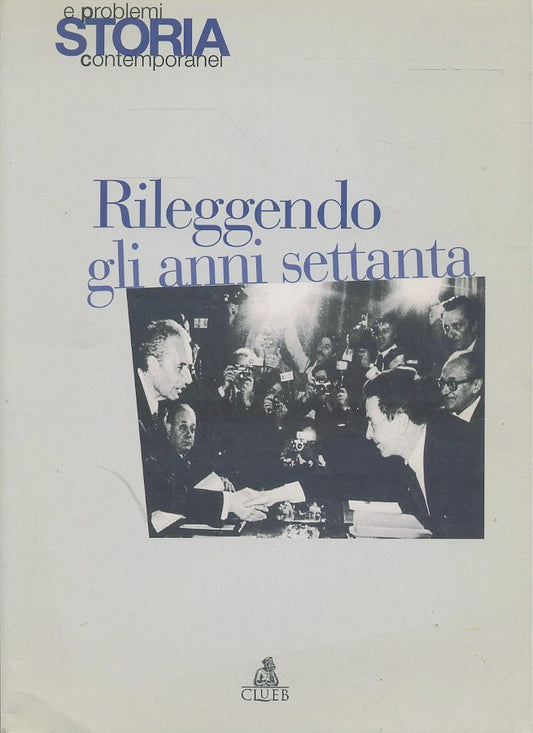 LS- RILEGGENDO GLI ANNI SETTANTA -- CLUEB - STORIA PROBLEMI -- 2002- B- ZTS326