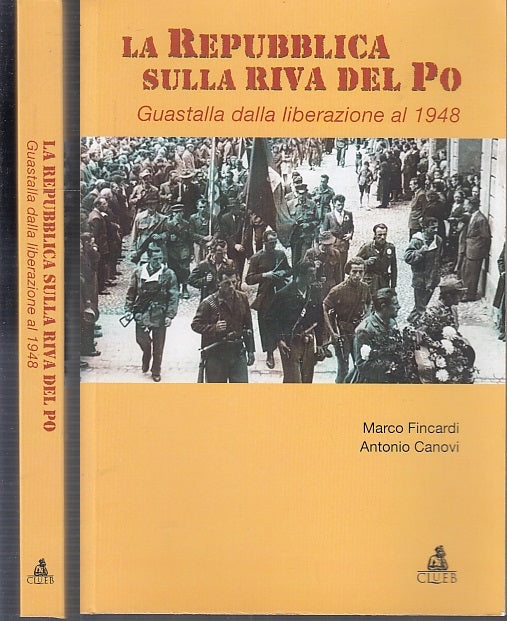 LS- LA REPUBBLICA SULLA RIVA DEL PO GUASTALLA 1948B-- CLUEBB--- 2009- B- XFS63