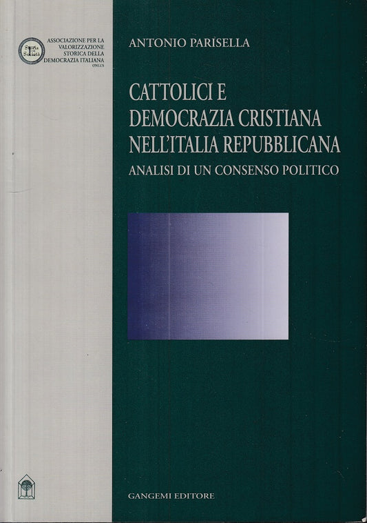 LS- CATTOLICI E DEMOCRAZIA ITALIA REPUBBLICANA -- GANGEMI --- 2000 - B - ZTS5