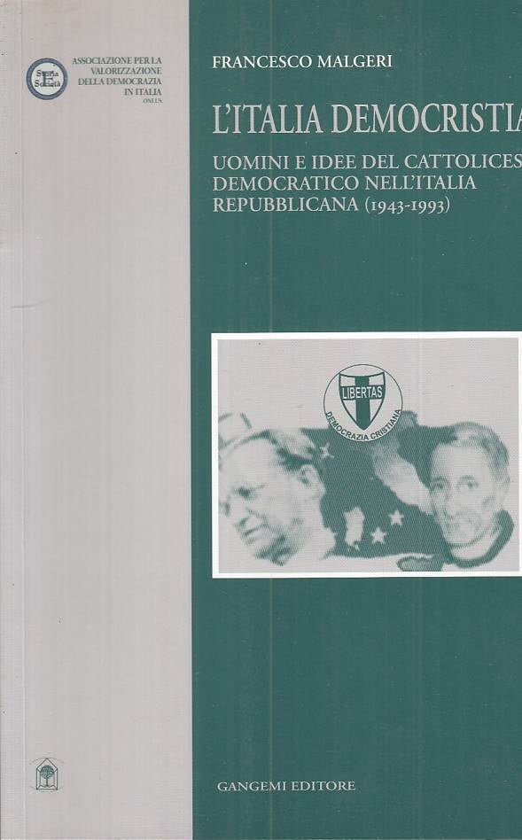 LS- L'ITALIA DEMOCRISTIANA 1943/93 - MALGERI - GANGEMI --- 2005 - B - ZTS16