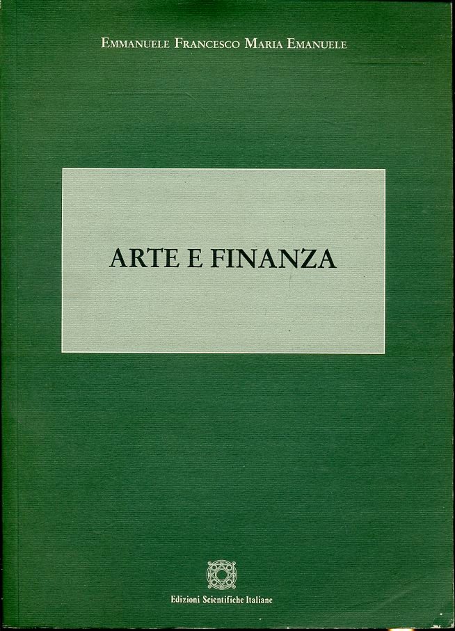 LZ- ARTE E FINANZA- FRANCESCO MARIA EMANUELE- ED. SCIENTIFICHE- 2012- B - ZFS638