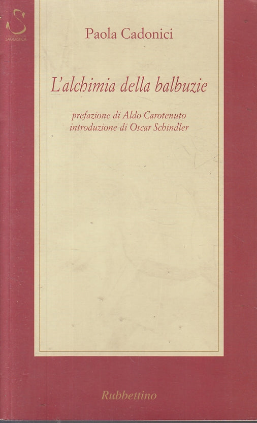 LZ- L'ALCHIMIA DELLA BALBUZIE - PAOLA CADONICI - RUBBETTINO --- 2001- B- ZFS197