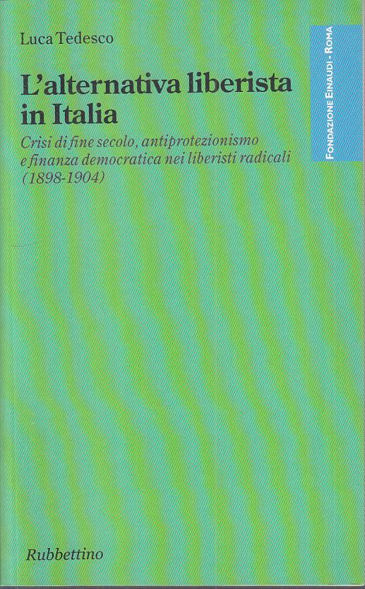 LS- L'ALTERNATIVA LIBERISTA IN ITALIA - TEDESCO- RUBBETTINO--- 2002 - B - YTS316