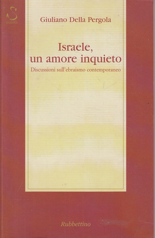 LS- ISRALE, UN AMORE INQUIETO - DELLA PERGOLA - RUBBETTINO --- 2003 - B - ZFS200