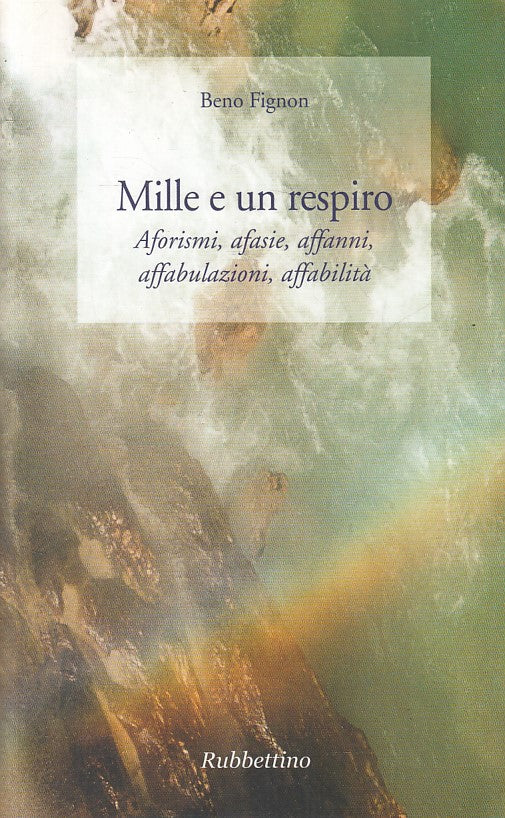 MILLE E UN RESPIRO AFORISMI - FIGNON - RUBBETTINO --- 2003 - B - ZFS19