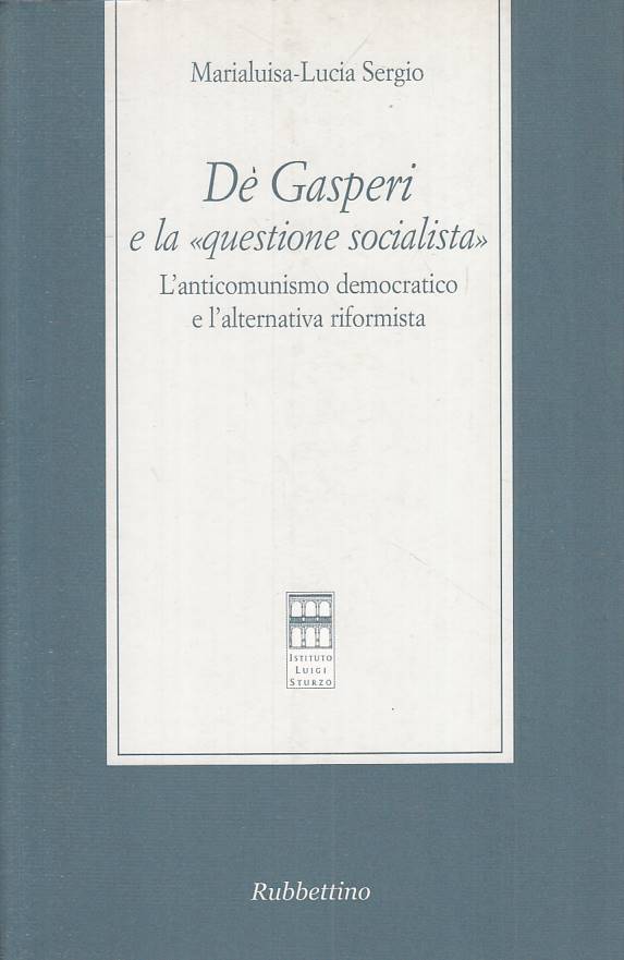 LS- DE GASPERI E LA "QUESTA SOCIALISTA"- SERGIO- RUBBETTINO--- 2004 - B - YTS664