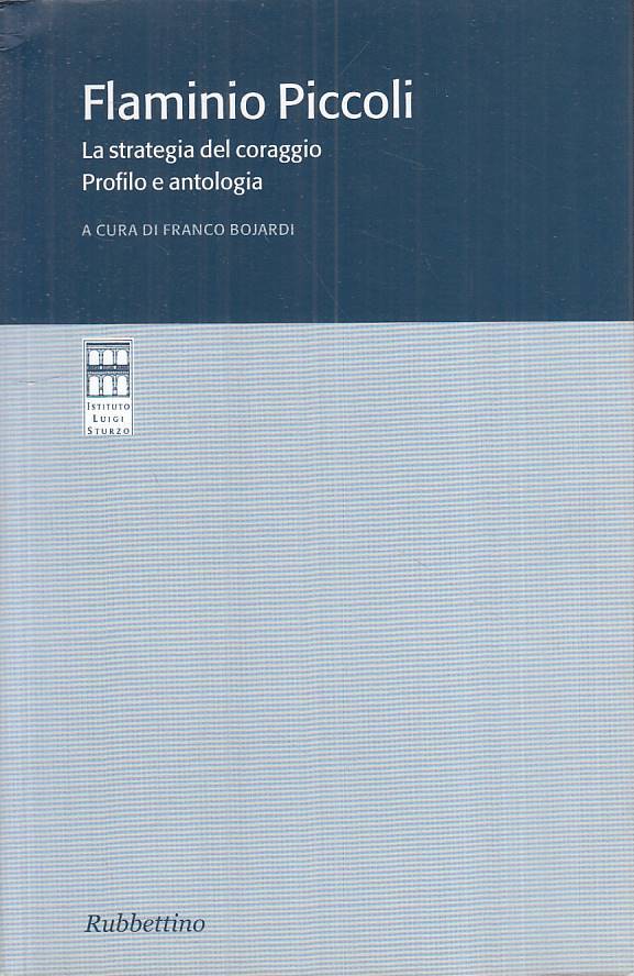 LS- FLAMINIO PICCOLI STRATEGIA DEL CORAGGIO -- RUBBETTINO --- 2004 - B - ZTS249