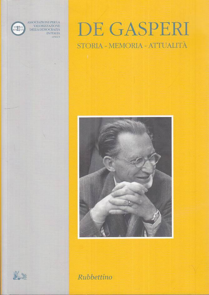 LS- DE GASPERI STORIA MEMORIA ATTUALITA' -- RUBBETTINO --- 2006 - B - ZTS458